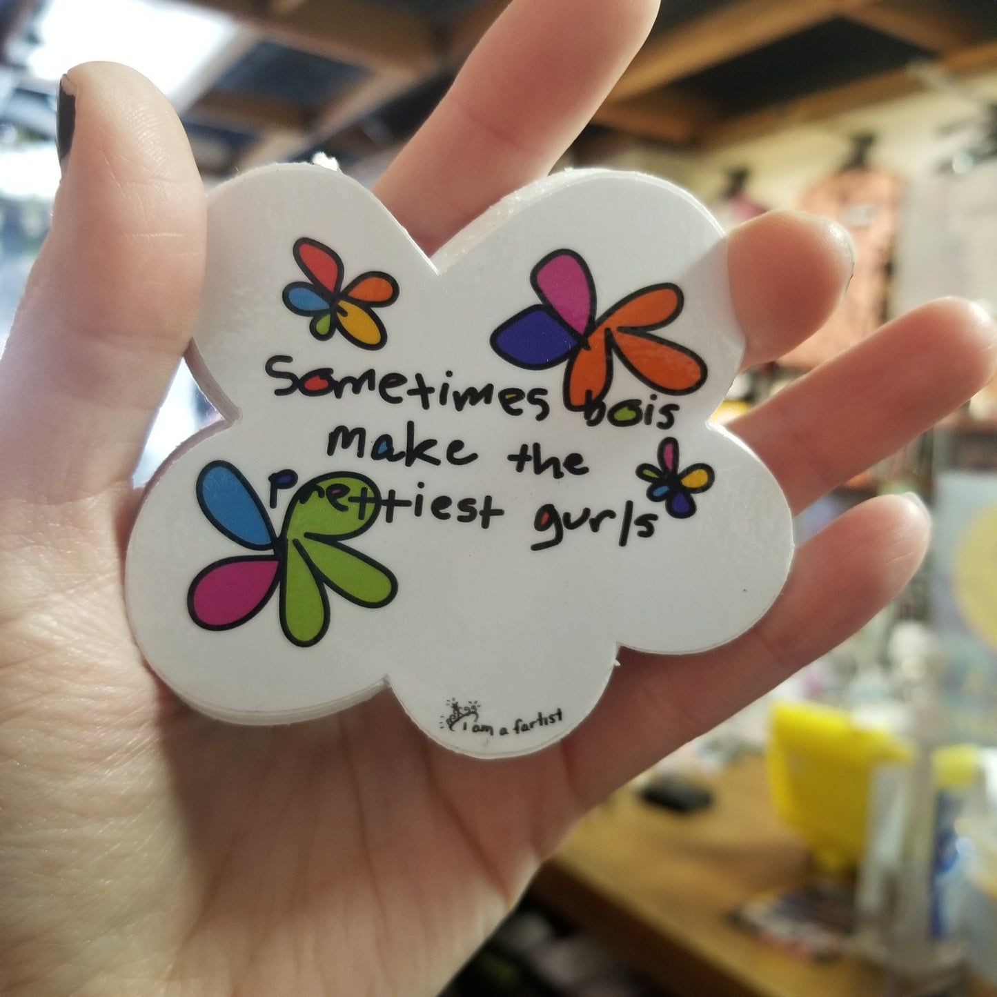 Sometimes Bois Make the Prettiest Gurls STICKER