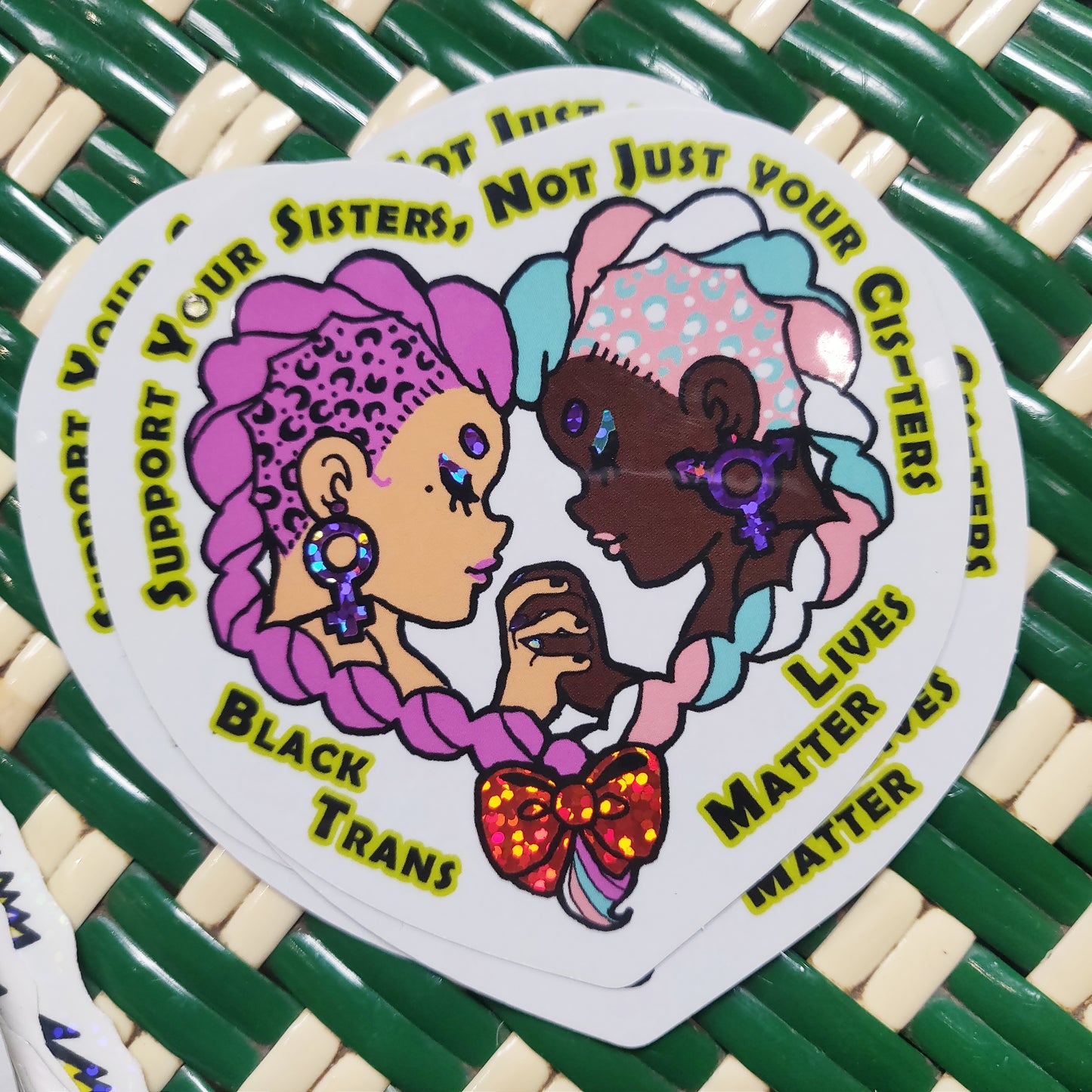 Support Your Sisters, Not Just Your Cis-ters STICKER