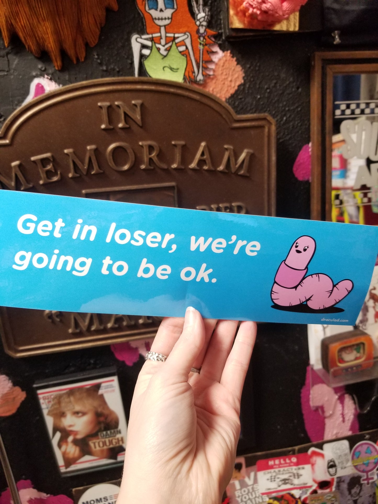 Get In Loser, We're Going To Be Ok BUMPER STiCKER