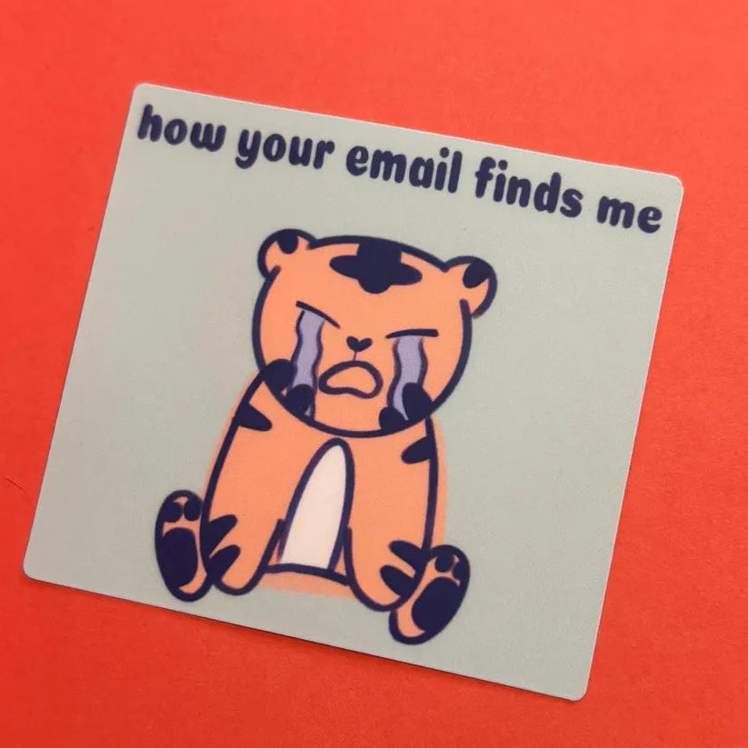 How Your Email Finds Me STICKER