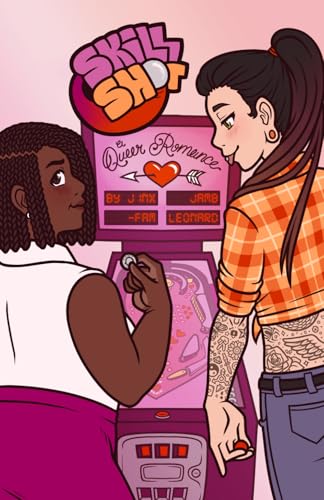 Skill Shot!: A Queer Sapphic Pinball Romance BOOK by Jinx Jamb-Fam Leonard