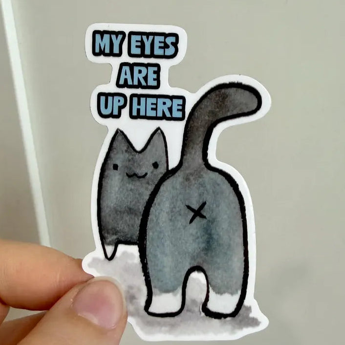 My Eyes Are Up Here Cat STICKER