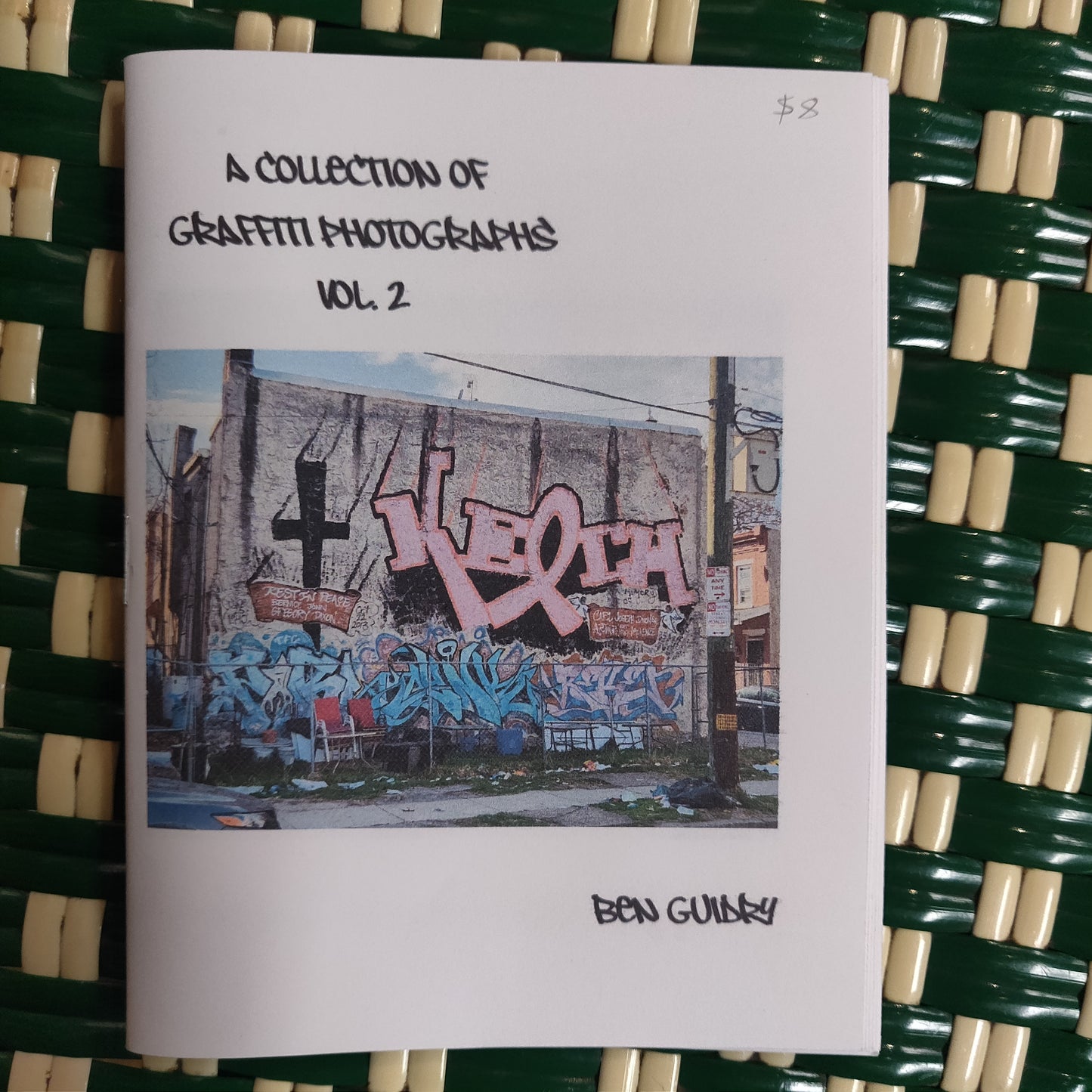 A Collection of Graffiti Photographs Vol. 2 ZiNE by Ben Guidry
