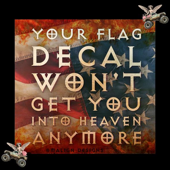 Your Flag Decal Won't Get You Into Heaven Anymore STiCKER
