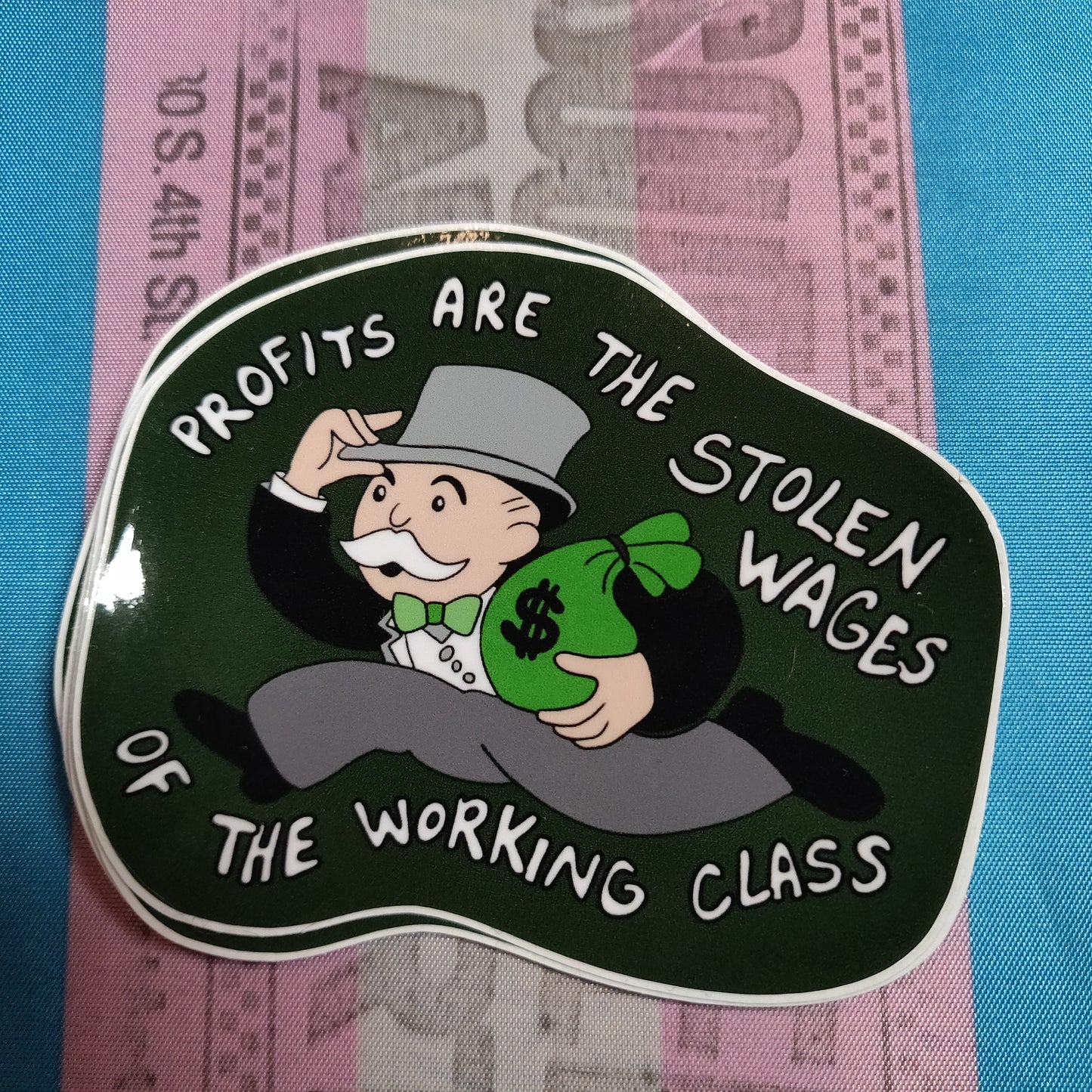 Profits are the stolen wages... STiCKER