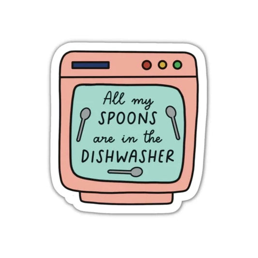 All my spoons are in the dishwasher STICKER