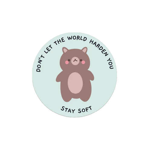 Don't Let The World Harden You Stay Soft STiCKER