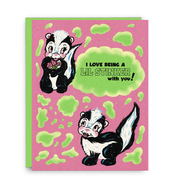 I love Being A Lil Stinker With You GREETiNG CARD