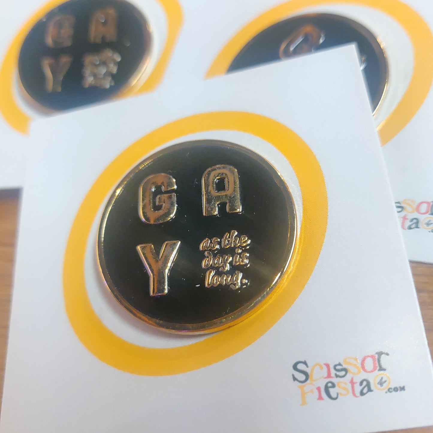 Gay as the Day is Long ENAMEL PIN