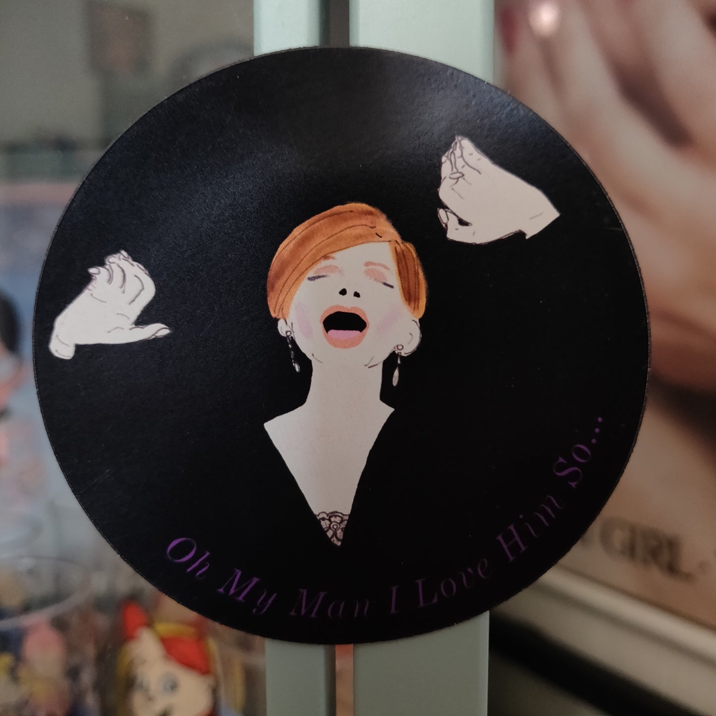 Oh My Man I Love Him So... Round MAGNET Barbra