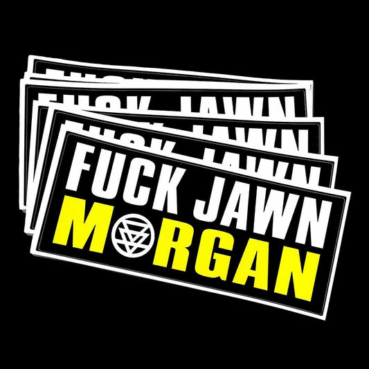 Fuck Jawn Morgan STICKER