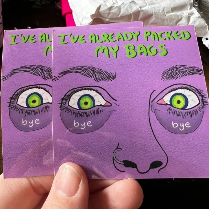 I've Already Packed My Bags STICKER