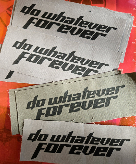 Do whatever forever Sew-on PATCH