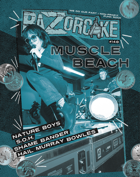 Razorcake ZiNE #148 featuring Muscle Beach, Nature Boys, S.O.H., Shame Banger, and Hail Murray Bowles
