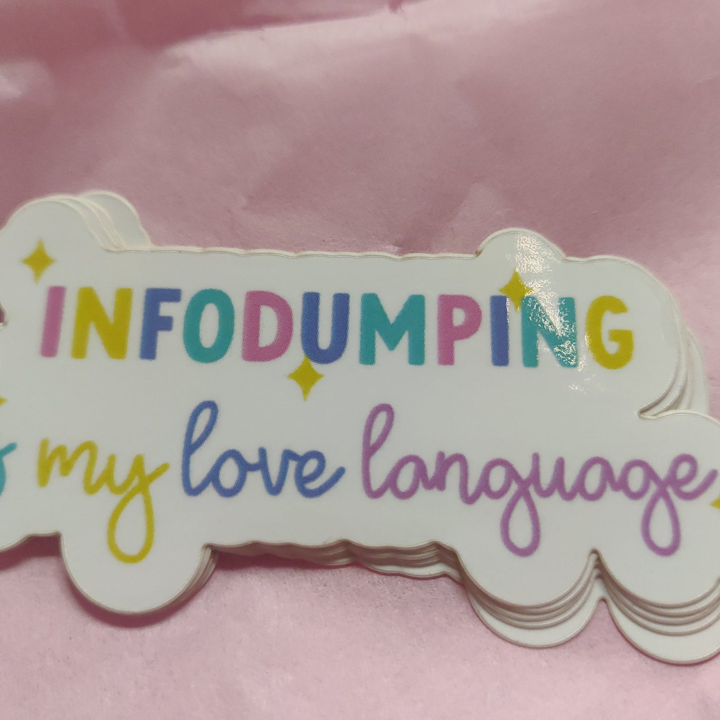 Infodumping is my love language STICKER