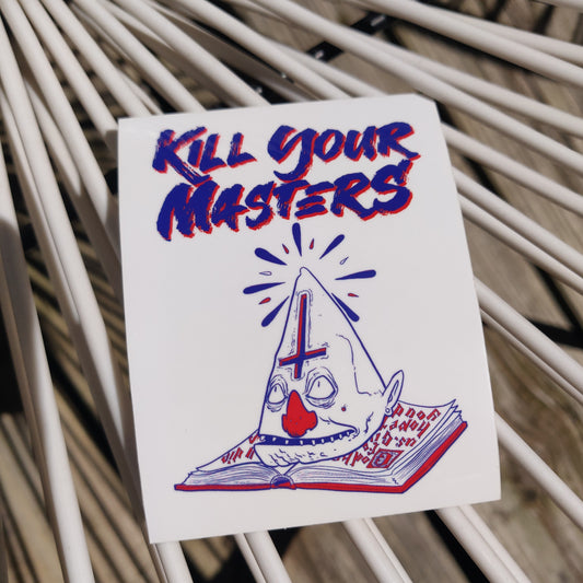 Kill Your Masters STiCKER by Monster Bloodbath