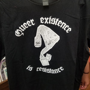 Queer Existence Is Resistance T-SHIRT