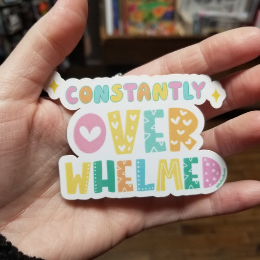 Constantly Overwhelmed STICKER