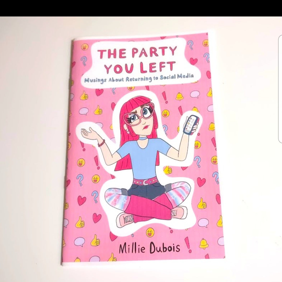 The Party You Left: Musings About Returning To Social Media ZINE by Millie Dubois