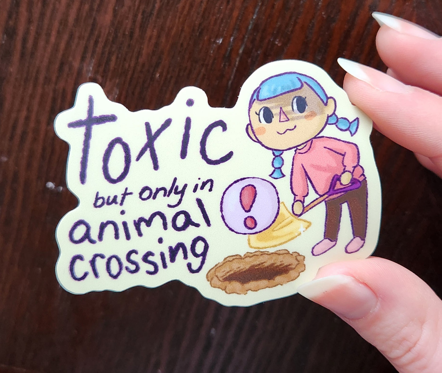 Toxic But Only In Animal Crossing STICKER