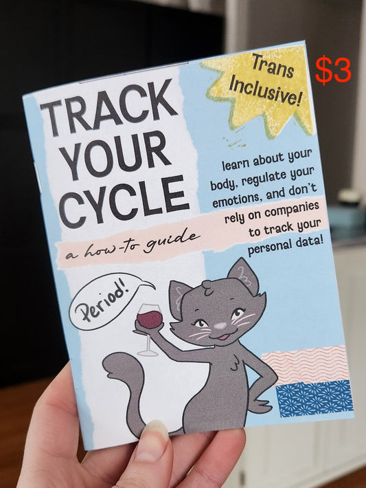 Track Your Cycle: A How To Guide (Trans Inclusive!) ZINE