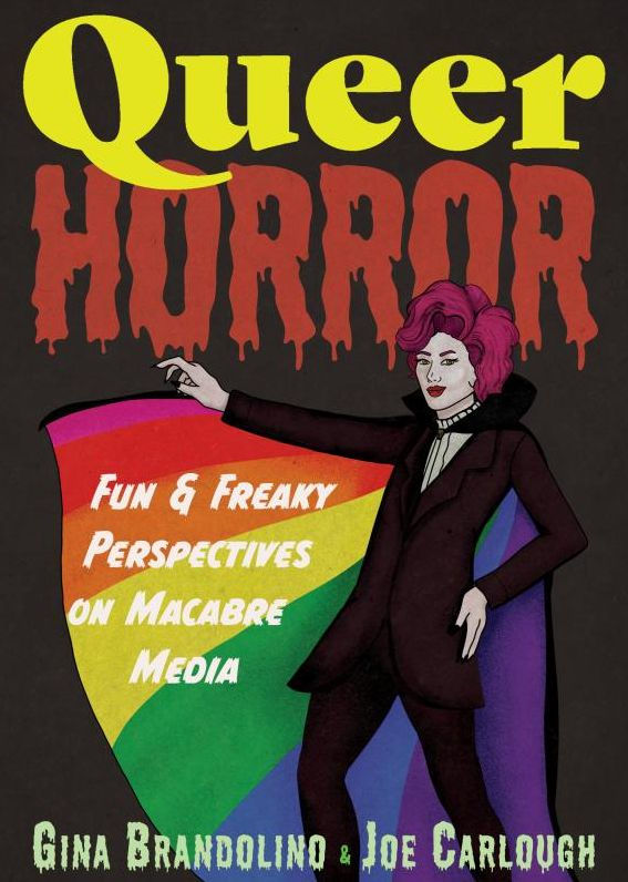 BOOK Queer Horror: Fun and Freaky Perspectives on Macabre Media