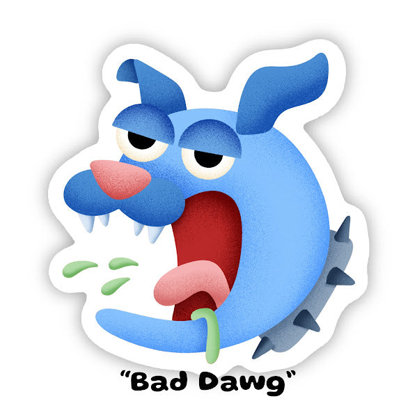 Bad Dawg STiCKER by One Dumb Shop