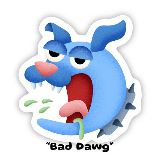 Bad Dawg STiCKER by One Dumb Shop