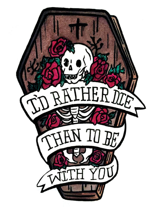 I'd Rather Die Than To Be With You POSTER PRiNT by Inphltrate