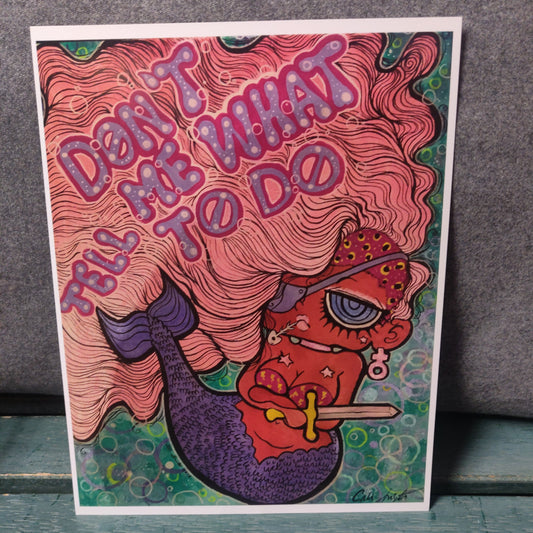 Don't Tell Me What To Do Mermaid PRiNT by Riot NJ