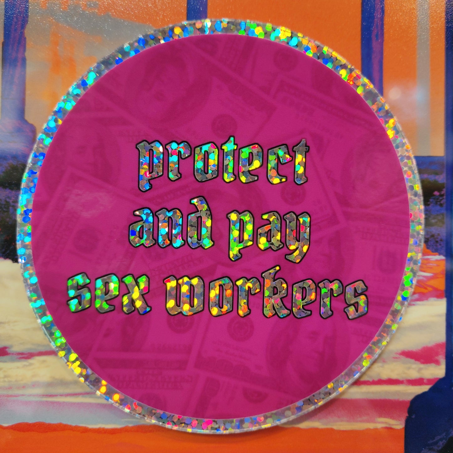 Protect and Pay Sex Workers Holographic STiCKER