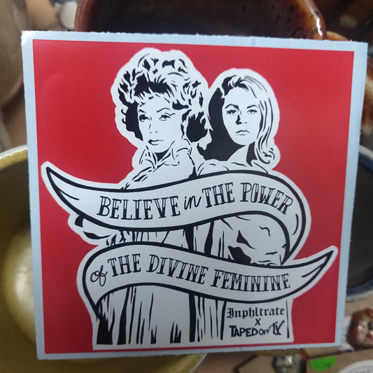 Believe in the Power of the Divine Feminine STiCKER ~ Inphltrate X Taped Off TV