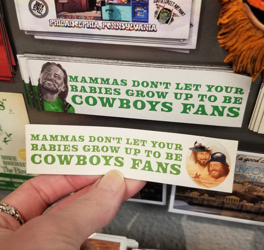 Mammas Don't Let Your Babies Grow Up To Be Cowboys Fans MAGNET