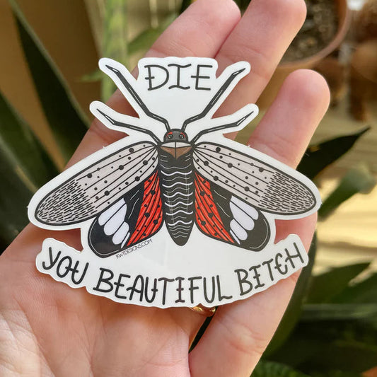 Die You Beautiful Bitch STICKER