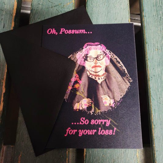 Oh Possum ... So Sorry for your loss! GREETING CARD