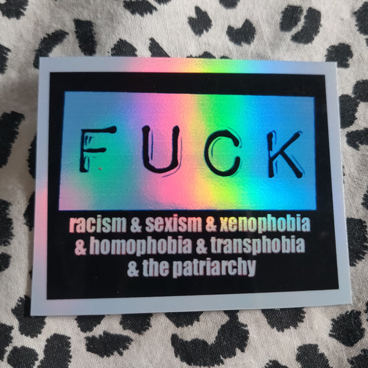 Fuck All The isms... Holographic STICKER