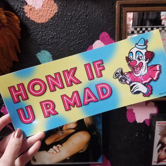 Honk If U R Mad BUMPER STiCKER