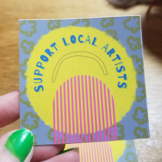 Support Local Artists STICKER