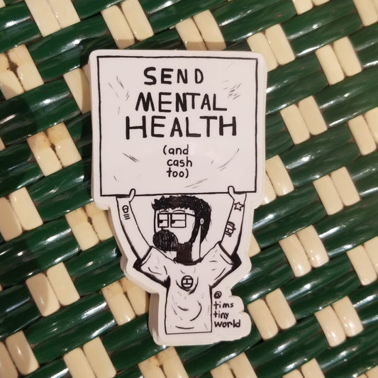 Send Mental Health and Cash Too STICKER