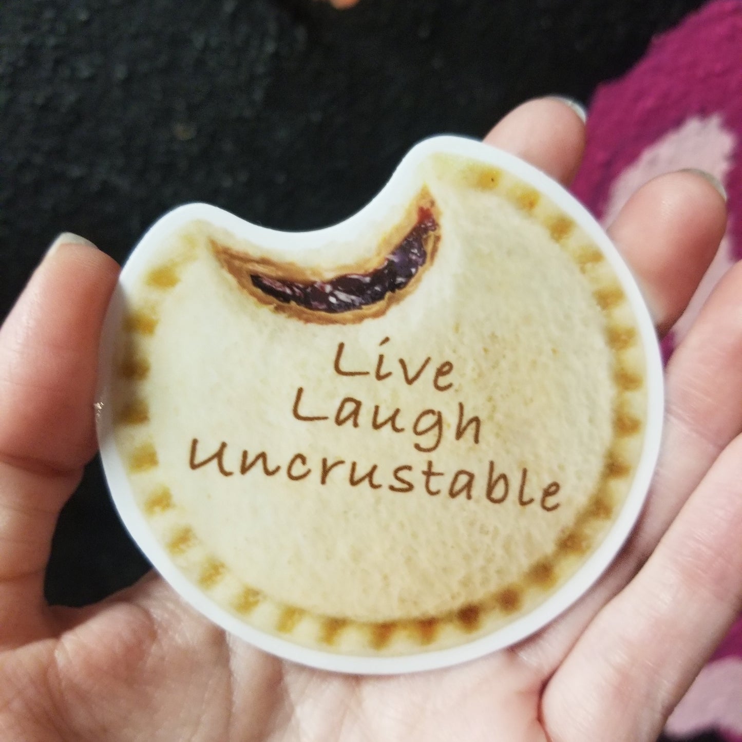 Live Laugh Uncrustable STICKER