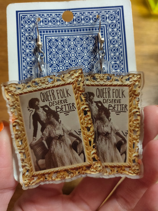 Queer Folk Deserve Better EARRINGS by Skullduggery Studio