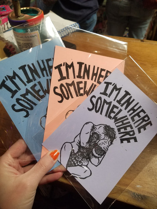 I'm In Here Somewhere PRiNT