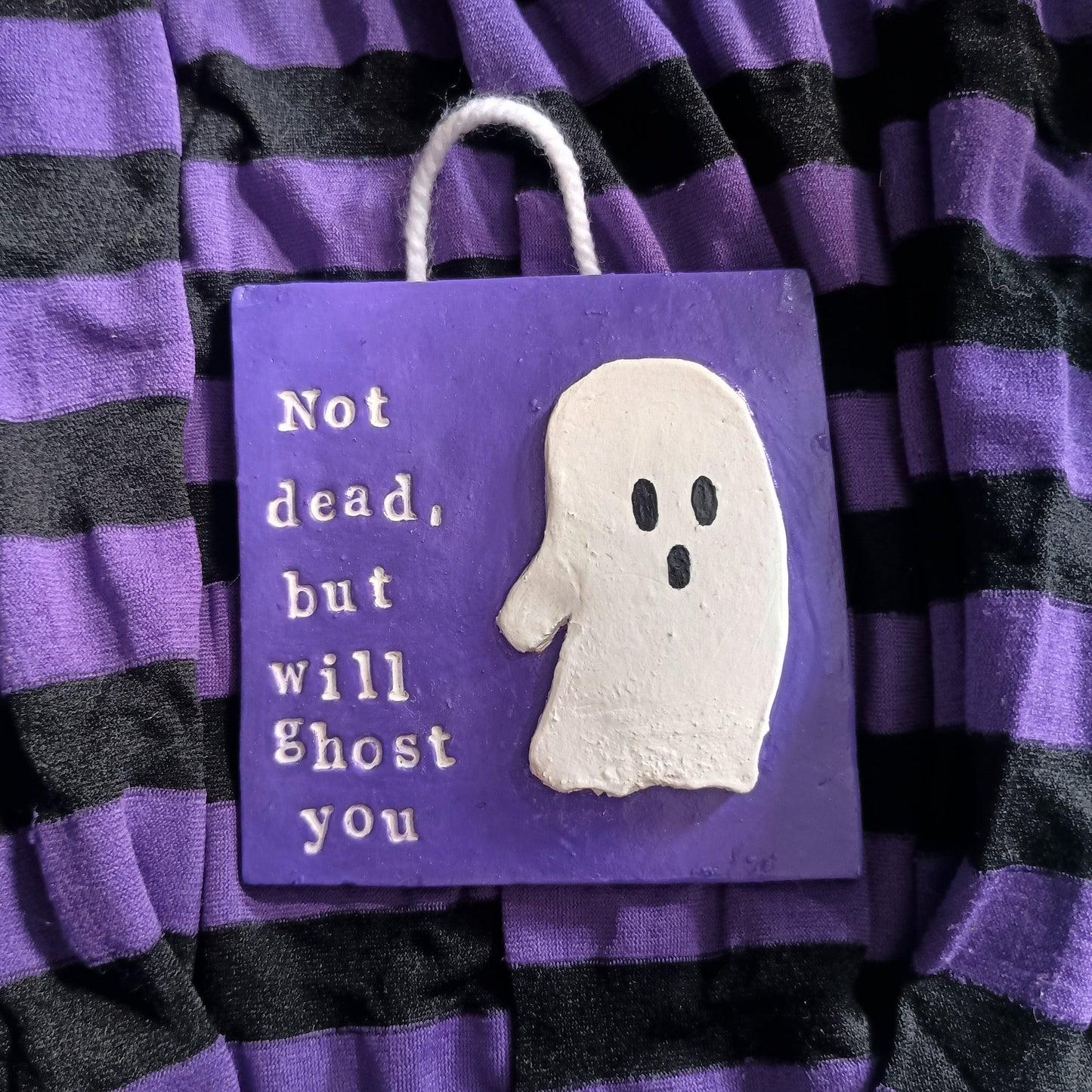 Not Dead But Will Ghost You Wall Hanging