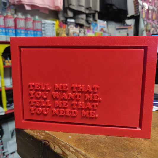 Tell Me That You Want Me... WALL PLAQUE by Divij