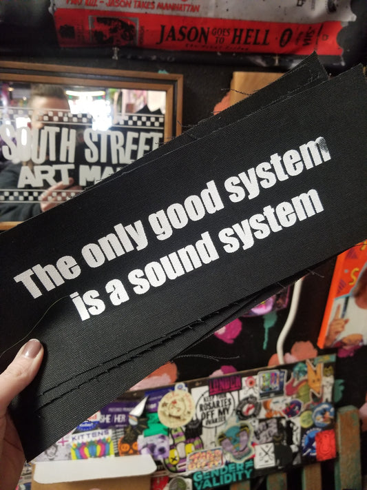The Only Good System Is A Sound System PATCH
