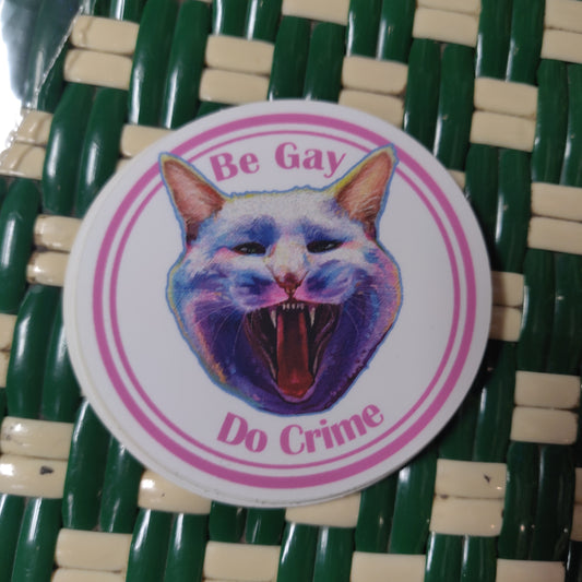 Be Gay Do Crime STICKER