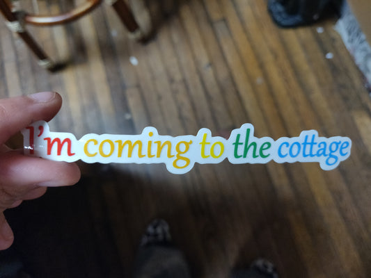 I'm Coming To The Cottage STICKER