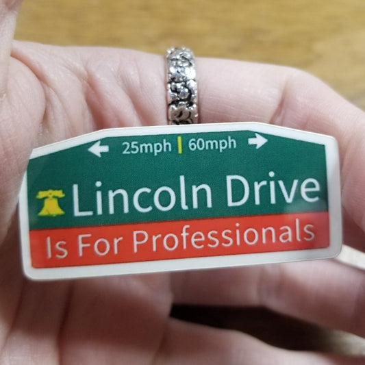 Lincoln Drive Is For Professionals STICKER
