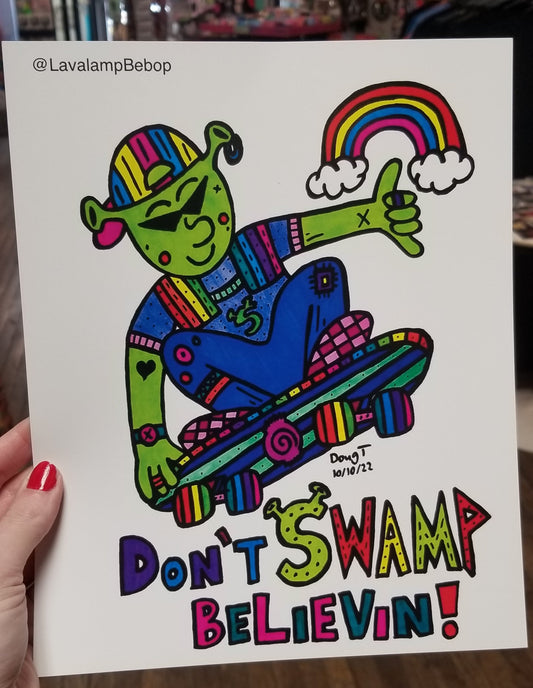 Don't Swamp Believin PRINT