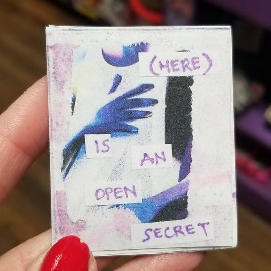 (Here) Is An Open Secret mini ZINE